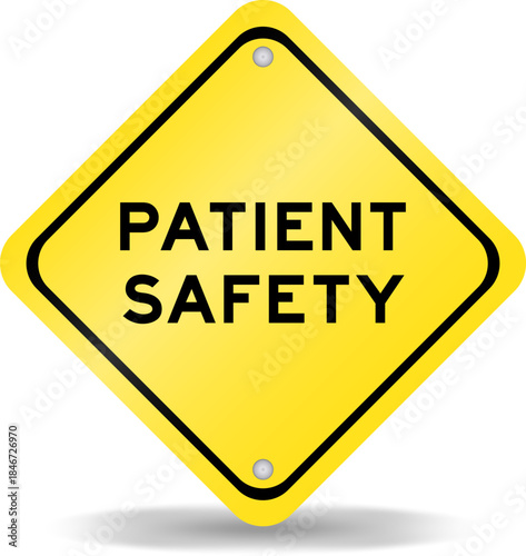 Yellow color transportation sign with word patient safety on white background