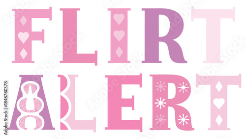 Flirt alert sign with pink purple gradient bold typography and sparkles