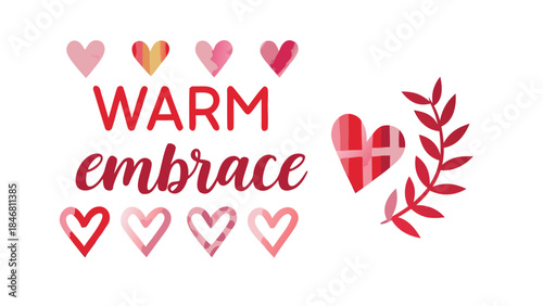 Vibrant valentine's day design with warm embrace text surrounded by red and pink hearts and leaves on white