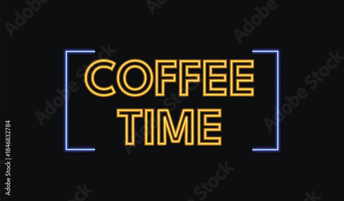 Coffee Time Neon Sign Lettering Night Dark Background.