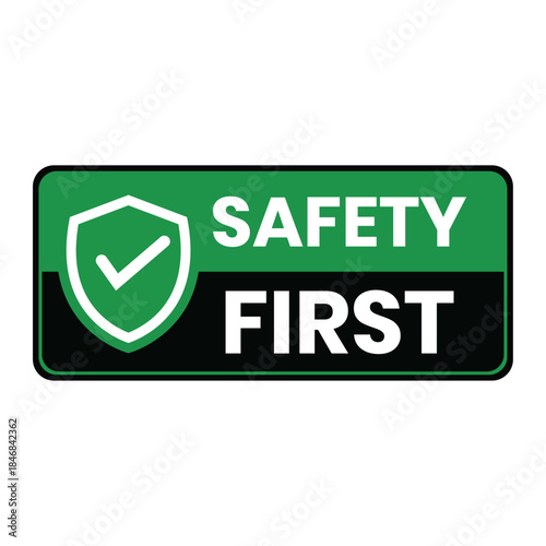 Safety First Warning Sign with Shield Check Mark Vector Illustration