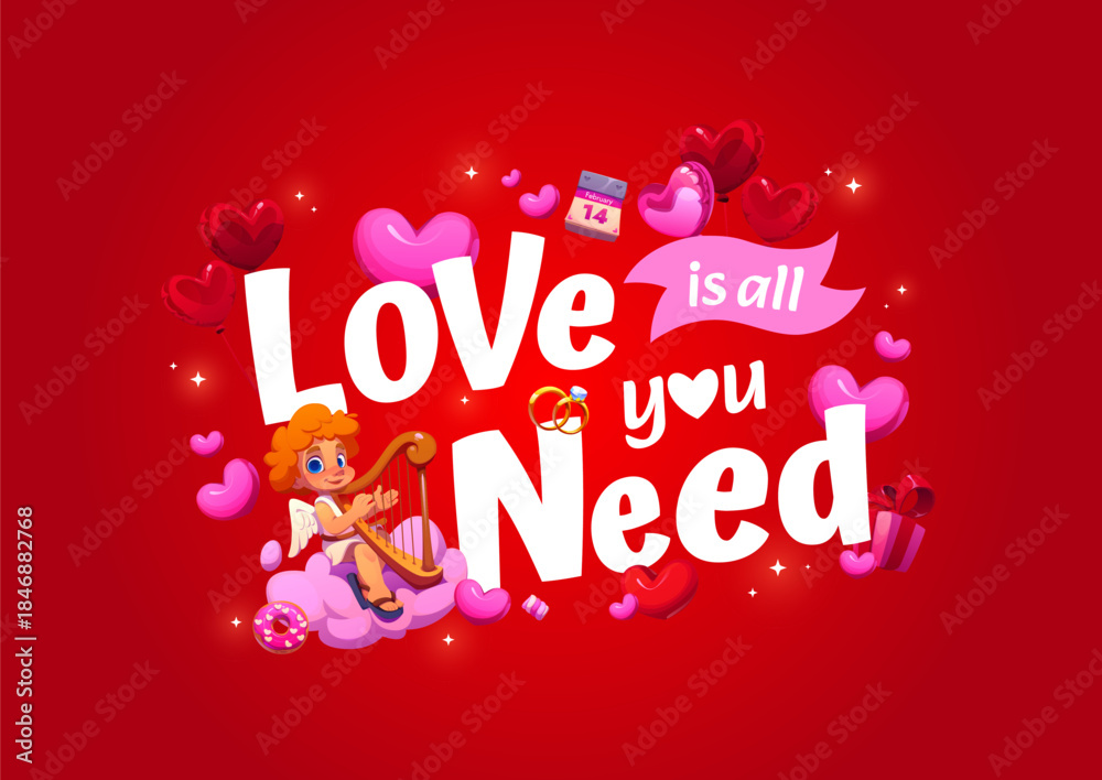 Fototapeta premium Love is all you need Valentine Day quote vector typography greeting card. Romantic holiday hearts, gift box and balloons, Valentine Day calendar and Cupid angel character, love card with funny quote