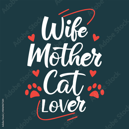 White text wife mother cat lover with red accents typography