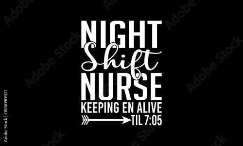 Night shift nurse keeping EN alive til t-shirt Printable Design Cut File for Cricut and Silhouette