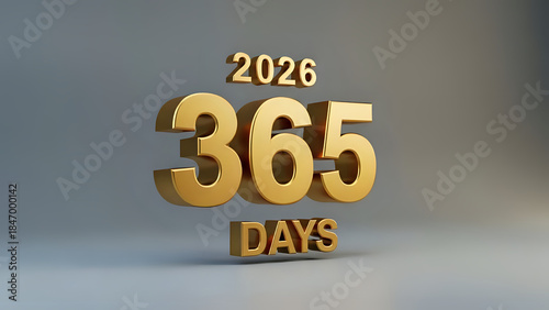 Golden 3D Text 2026 and 365 Days Representing the New Year's Full Cycle on a Grey Background