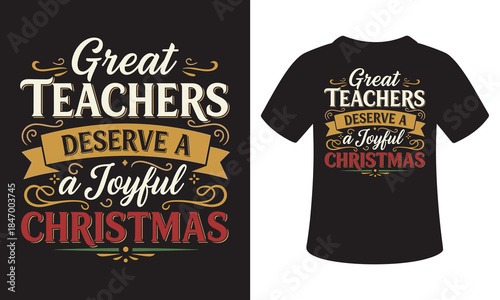 Great teachers deserve joyful christmas T-shirt design vector