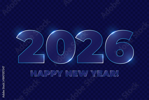 2026 new year postcard glassmorphism effects. Digit design. Happy new year text design template in blue. Elements for web design Isolated. Postcard, calendar, banner. Vector illustration.