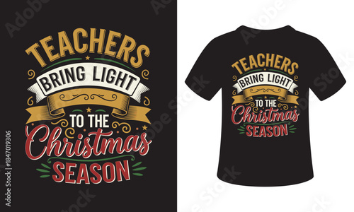 Teachers bring light to the christmas season t-shirt vector day