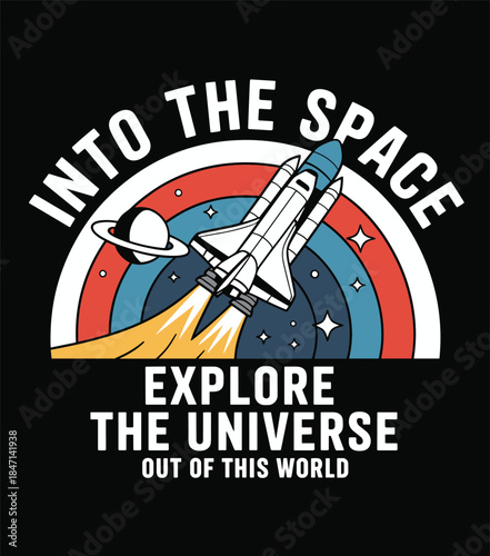 Space Shuttle Launching Into Space Explore The Universe Out Of This World Design rocket spaceship