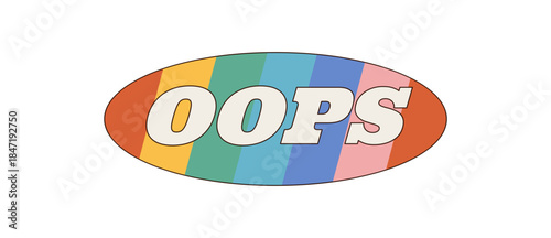 Groovy retro oops colorful sticker with pop badge style and bold typography. Funky rainbow graphic creates a vibrant y2k look. Ideal for playful or trendy modern badge element.