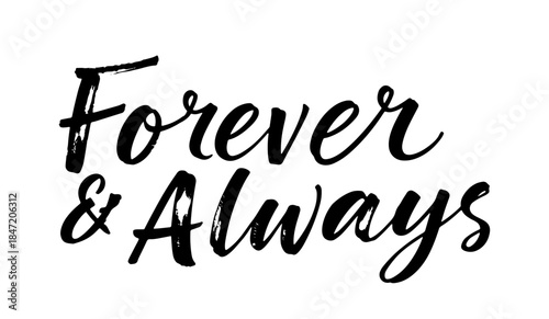 Forever and always calligraphy lettering in black romantic theme