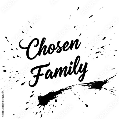 Meaningful chosen family quote in handwritten brush calligraphy