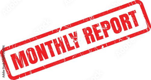 The clear red grunge rubber stamp displays the important words MONTHLY REPORT on a bright white canvas