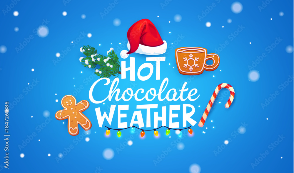 Fototapeta premium Christmas greeting card with hot chocolate weather xmas quote. Vector postcard features Santa hat, gingerbread man, cup shaped cookie, candy cane, garland and snowy fir sprig for winter holidays