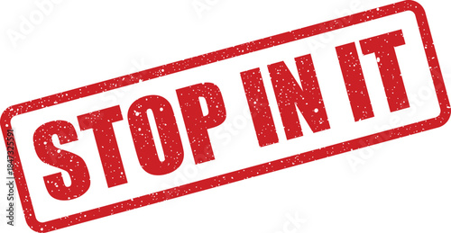 A distressed rectangular rubber stamp graphic featuring the urgent command STOP IN IT for information technology department processes