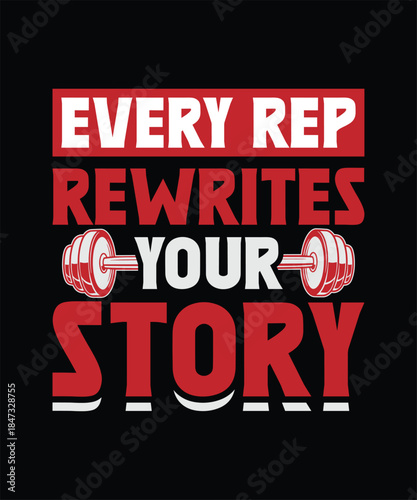 Gym every rep rewrites your story workout design