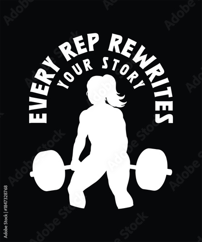 Gym every rep rewrites your story t shirt