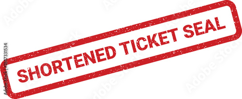 Authentic grunge seal impression with SHORTENED TICKET SEAL inscription, perfect for officially confirming validation of a reduced ticket process