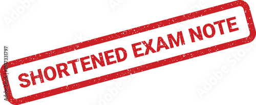 Authentic weathered rubber stamp impression explicitly stating SHORTENED EXAM NOTE perfect for educational records and academic verification