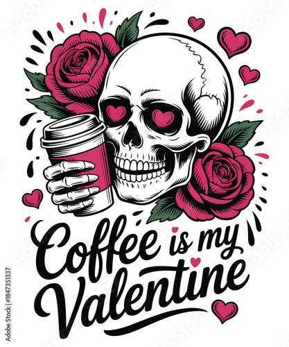 Skull with pink roses and coffee cup saying coffee is my valentine t shirt design