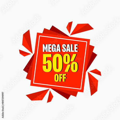 Mega Sale offer, price reduction, shop now, guaranteed sale banner, badge or label. Limited time offer, Get extra discount. Sale poster, sale background vector illustration. Super mega sale 50% off.