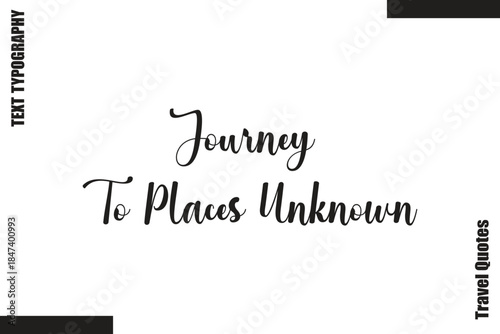 Journey To Places Unknown Travel Life Inspiration Quote Text Lettering
