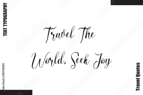 Travel The World, Seek JoyTravel Quote Modern Text Typography