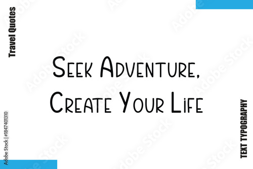 Seek Adventure, Create Your Life Travel Typography Vector Quotes
