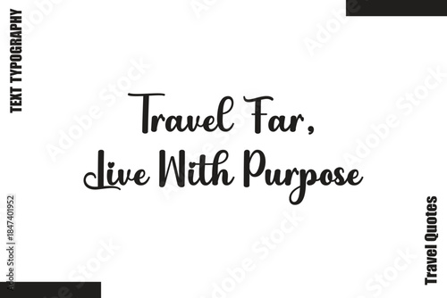 Travel Far, Live With Purpose  Travel Quote Modern Text Typography