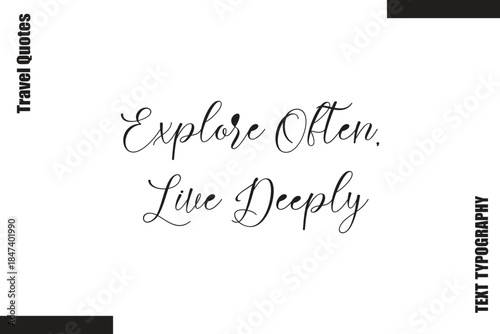 Explore Often, Live Deeply Travel Life Inspiration Quote Text Lettering