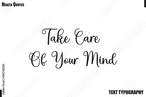 Take Care Of Your Mind Inspirational Health Typography Quote Vector