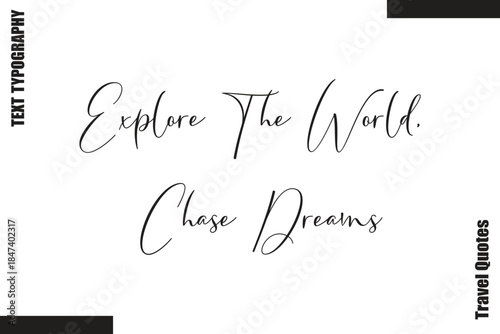 Explore The World, Chase Dreams Travel Life Inspiration Quote Text Lettering