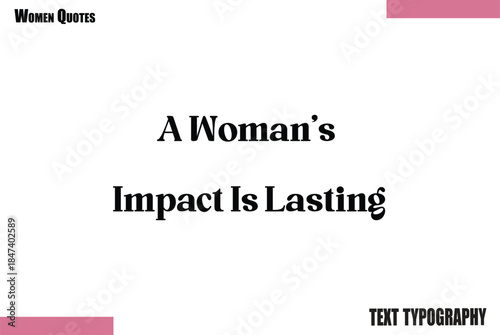 A Woman’s Impact Is Lasting Victor saying Typography woman Design