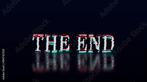 The End Glitch Text with Reflection