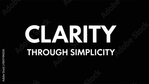 Bold white text on a black background with the words CLARITY THROUGH SIMPLICITY