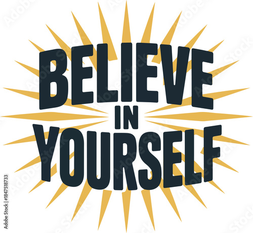 Believe In Yourself text graphic with sunburst vector 1