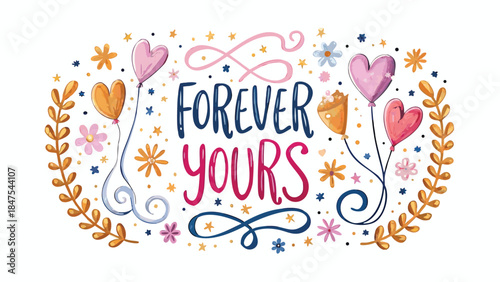 Whimsical valentine's day card with colorful hearts, flowers, and forever yours message