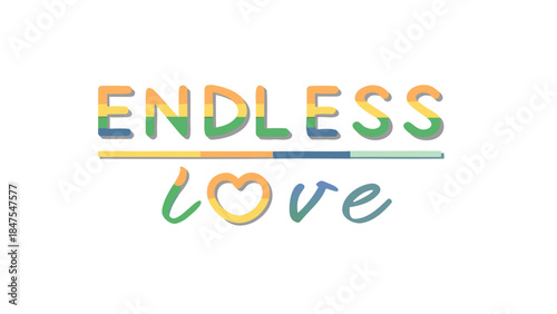 Endless love in rainbow gradient handwritten style text on white background with heart symbol
