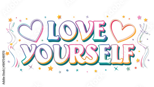 Vibrant rainbow gradient text reads love yourself with hearts and stars on white background