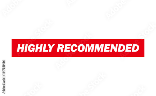 HIGHLY RECOMMENDED - HIGHLY RECOMMENDED text written on Red Rubber Stamp 
