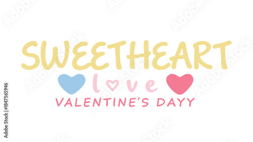 A sweetheart valentine's day message with colorful hearts and playful cursive text on white