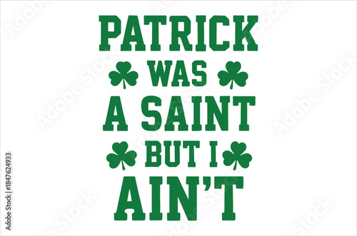 Basic RGBFunny St. Patrick's Day slogan with shamrocks and text