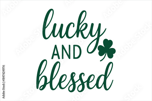 Basic RGBLucky and blessed St. Patrick's Day inspirational quote with shamrock