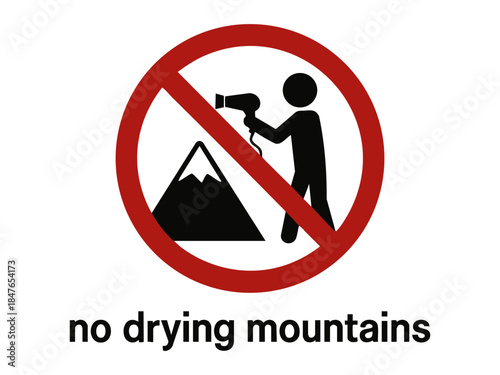 Humorous prohibition sign showing a person using a hair dryer on a mountain, with a red circle and diagonal slash. Absurd prohibition sign. Generative ai vector colorful illustration.