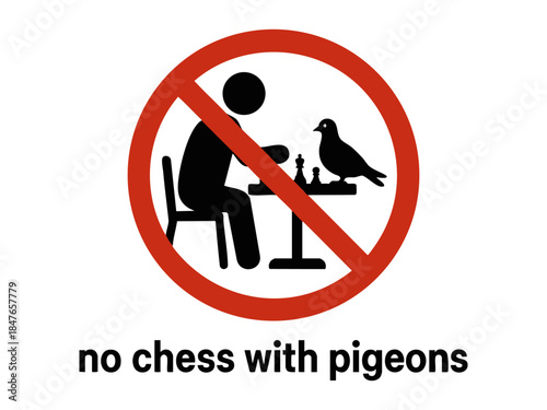 person playing chess with a pigeon, crossed out with a red prohibition symbol and caption warning against futility. Absurd prohibition sign. Generative ai vector colorful illustration.