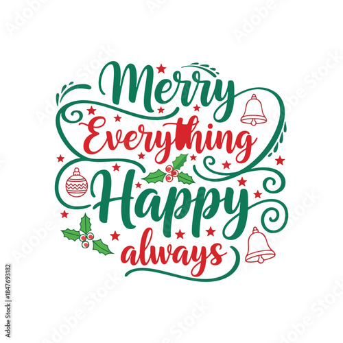 Merry Everything and Happy Always Festive Calligraphy