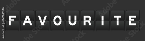 Black color analog flip board with word favourite on gray background