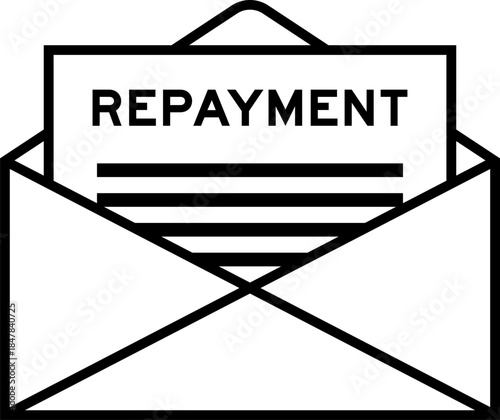Envelope and letter sign with word as repayment the headline