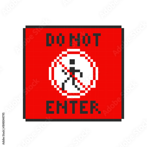 Warning - no entry, notice window in pixel style. Warning of danger 8-bit - Do not enter.