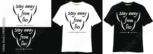 Stay Away From Lies Gothic Typography Quote Vector T - Shirt Design,  Calligraphy for Apparel Print
